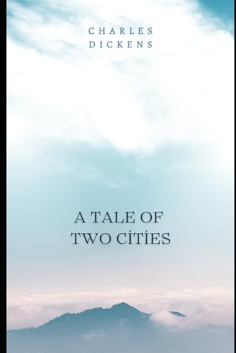 A Tale of Two Cities: A STORY OF THE FRENCH REVOLUTION A Tale of Two Cities: A STORY OF THE FRENCH REVOLUTION von Independently published