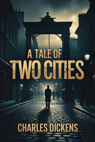 A Tale of Two Cities: A STORY OF THE FRENCH REVOLUTION A Tale of Two Cities: A STORY OF THE FRENCH REVOLUTION von Independently published