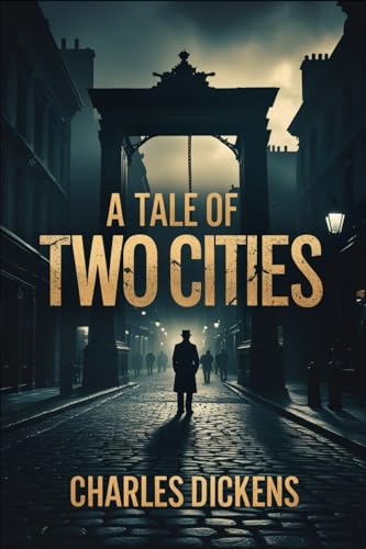 A Tale of Two Cities: A STORY OF THE FRENCH REVOLUTION A Tale of Two Cities: A STORY OF THE FRENCH REVOLUTION von Independently published