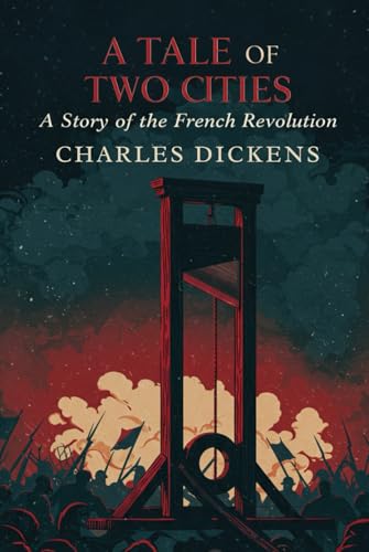 A Tale of Two Cities: A STORY OF THE FRENCH REVOLUTION A Tale of Two Cities: A STORY OF THE FRENCH REVOLUTION von Independently published