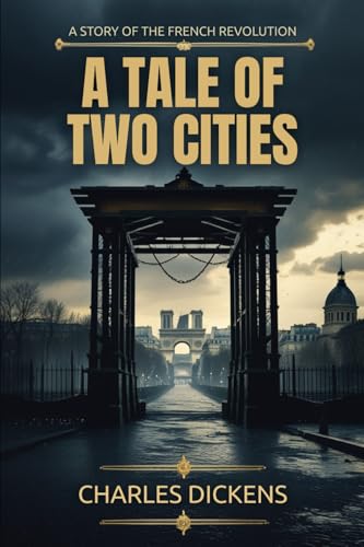 A Tale of Two Cities: A STORY OF THE FRENCH REVOLUTION A Tale of Two Cities: A STORY OF THE FRENCH REVOLUTION von Independently published