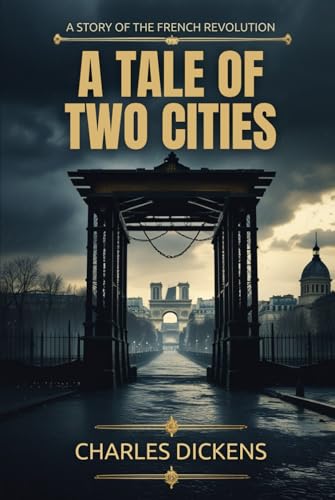 A Tale of Two Cities: A STORY OF THE FRENCH REVOLUTION A Tale of Two Cities: A STORY OF THE FRENCH REVOLUTION von Independently published