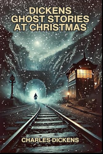 DICKENS GHOST STORIES AT CHRISTMAS DICKENS GHOST STORIES AT CHRISTMAS von Independently published