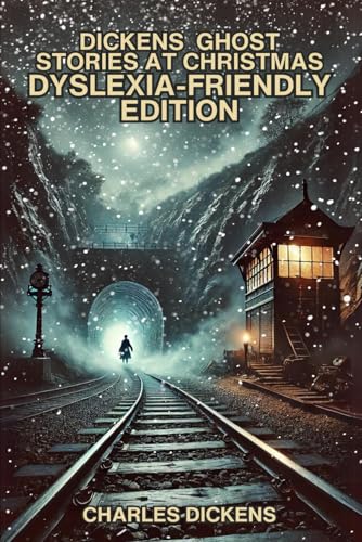 DICKENS GHOST STORIES AT CHRISTMAS: DYSLEXIA-FRIENDLY EDITION DICKENS GHOST STORIES AT CHRISTMAS: DYSLEXIA-FRIENDLY EDITION von Independently published