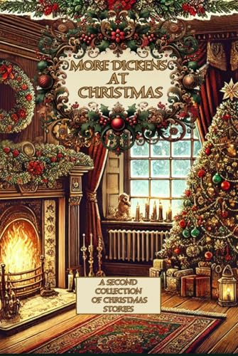 MORE DICKENS AT CHRISTMAS