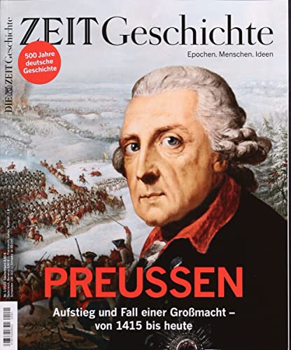 DIE ZEIT - Geschichte 1/2022 "Preußen" DIE ZEIT - Geschichte 1/2022 "Preußen"