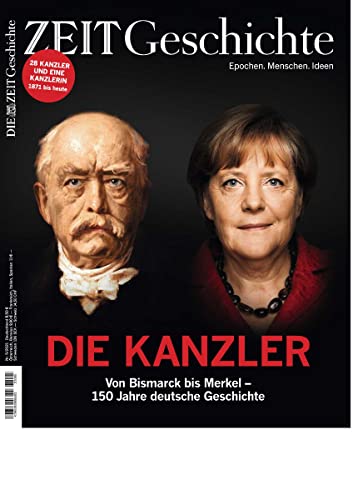 DIE ZEIT - Geschichte 5/2021 "Die Kanzler" DIE ZEIT - Geschichte 5/2021 "Die Kanzler"
