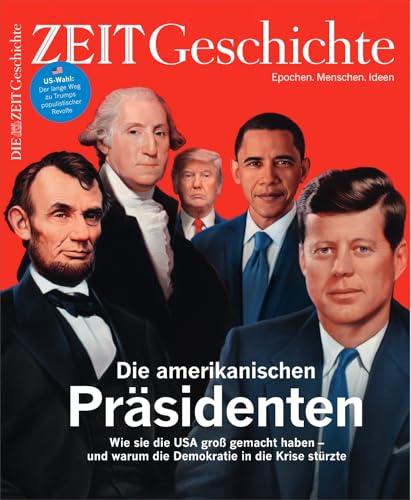 DIE ZEIT - Geschichte 5/2024 "Die amerikanischen Präsidenten"