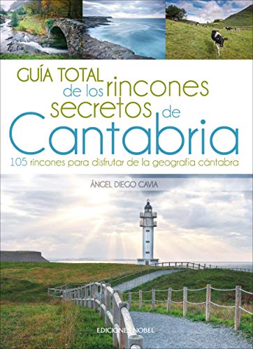 Guía total de los rincones secretos de Cantabria: Rutas y senderismo en Cantabria (Turismo)