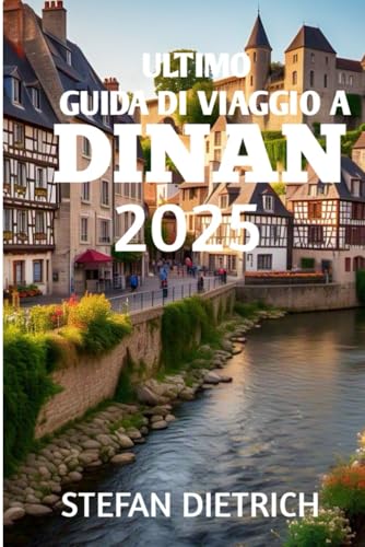 Ultimo Guido di Viaggio A Dinan 2025 von Independently published