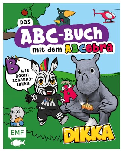 Das ABC-Buch mit dem ABCebra – B wie Boom Schakkalakka: Rapp dich mit DIKKA und seinen Freunden durchs Alphabet!