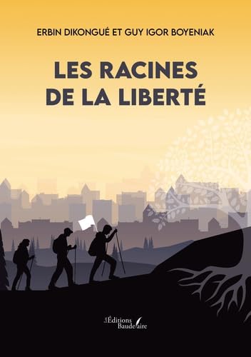 Les racines de la liberté Les racines de la liberté