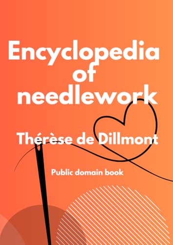 Encyclopedia of needlework von Independently published