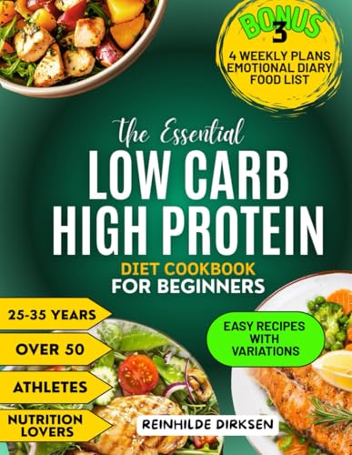 THE ESSENTIAL LOW CARB HIGH PROTEIN COOKBOOK FOR BEGINNERS: Practical Tools, Tasty Recipes and Motivational Strategies to Lose Weight, Build Muscle, Control Blood Sugar, Boost Energy. von Independently published