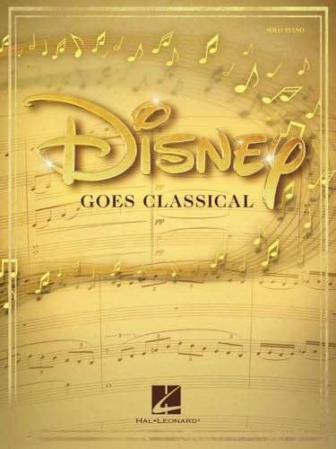 Disney Goes Classical. Klavier Solo.: Piano Arrangements of 15 Disney Favorites
