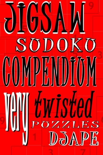 Jigsaw Sudoku Compendium: Very twisted puzzles von Createspace Independent Publishing Platform