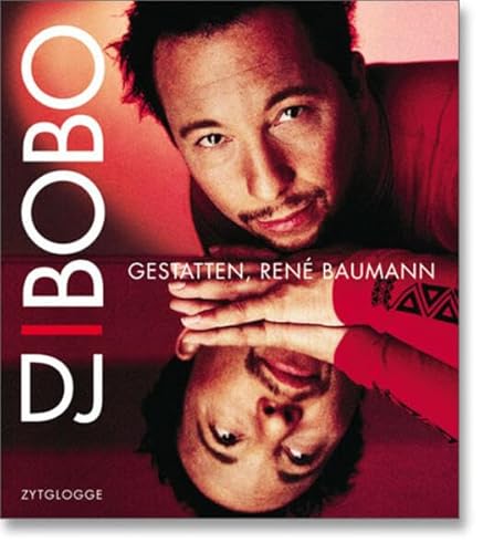 DJ BOBO: Gestatten, René Baumann