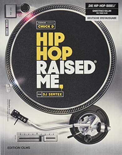 Hip Hop Raised Me: Mit einem Vorwort von Chuck D und herausgegeben von Marium Raja. von Edition Olms
