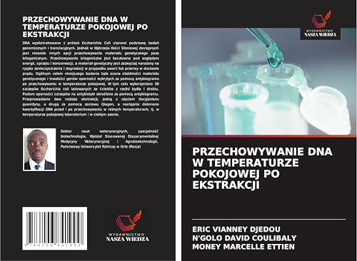 PRZECHOWYWANIE DNA W TEMPERATURZE POKOJOWEJ PO EKSTRAKCJI von Wydawnictwo Nasza Wiedza