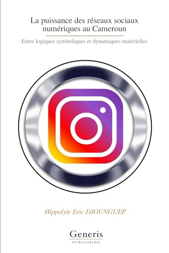 La puissance des réseaux sociaux numériques au Cameroun La puissance des réseaux sociaux numériques au Cameroun von BAYSHOP (Generis Publishing)