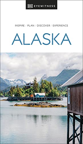 DK Eyewitness Alaska (Travel Guide) von DORLING KINDERSLEY UK