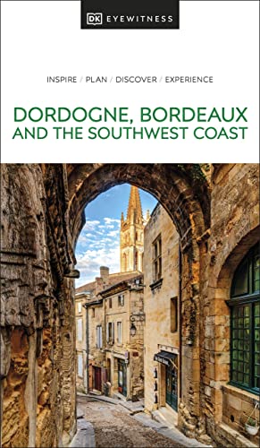 DK Dordogne, Bordeaux and the Southwest Coast (Travel Guide)