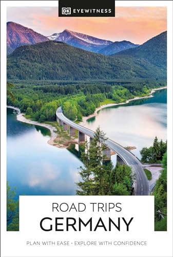 DK Road Trips Germany: Plan with Ease - Explore with Confidence (Travel Guide)