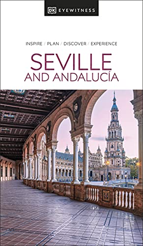 DK Eyewitness Seville and Andalucia: inspire, plan, discover, experience (Travel Guide) von DK Children