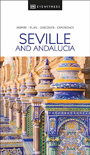 DK Eyewitness Seville and Andalucia (Travel Guide) von DK Eyewitness Travel