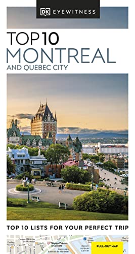 DK Top 10 Montreal and Quebec City: Top 10 Lists for Your Perfect Trip (Pocket Travel Guide)