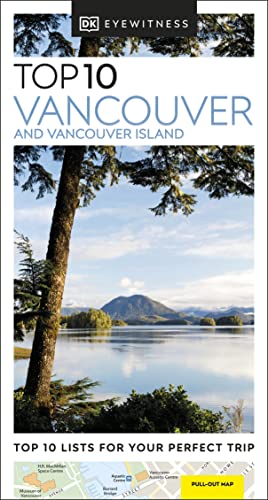DK Eyewitness Top 10 Vancouver and Vancouver Island (Pocket Travel Guide)