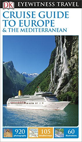 DK Eyewitness Travel Guide Cruise Guide to Europe and the Mediterranean: DK Eyewitness Travel Guide 2015