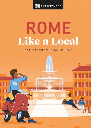 Rome Like a Local: By the People Who Call It Home (Local Travel Guide) von DK Eyewitness Travel