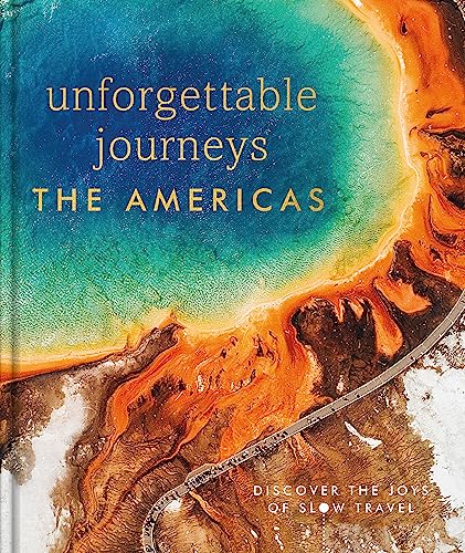 Unforgettable Journeys The Americas