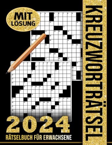 Kreuzworträtselbuch 2024 für Erwachsene mit Lösung: Anfänger-Leichtes Kreuzworträtselbuch für Jugendliche, Kreuzworträtsel für Senioren mit Lösungen