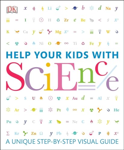Help Your Kids with Science: A Unique Step-by-Step Visual Guide (DK Help Your Kids)