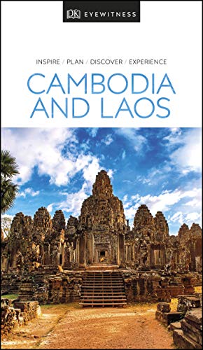 DK Eyewitness Cambodia and Laos: Inspire / Plan / Discover / Experience (Travel Guide)