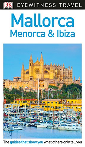 DK Eyewitness Mallorca, Menorca and Ibiza von DK Eyewitness Travel