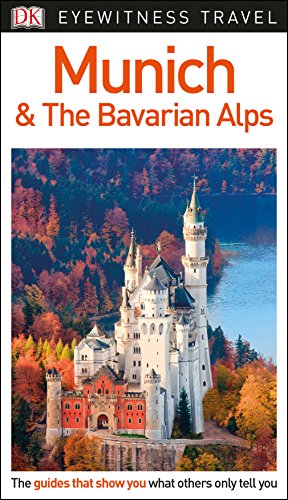 DK Eyewitness Munich and the Bavarian Alps von DK Eyewitness Travel