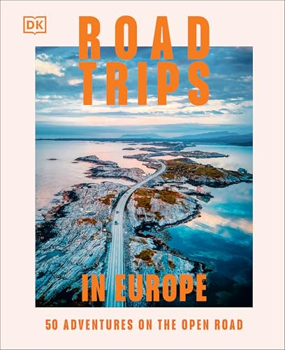 Road Trips in Europe: 50 Adventures on the Open Road Road Trips in Europe: 50 Adventures on the Open Road von DK Travel