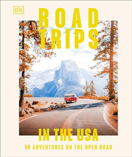 Road Trips in the USA: 50 Adventures on the Open Road Road Trips in the USA: 50 Adventures on the Open Road von DK