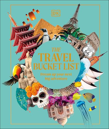 The Travel Bucket List: Dream Up Your Next Big Adventure The Travel Bucket List: Dream Up Your Next Big Adventure von DK