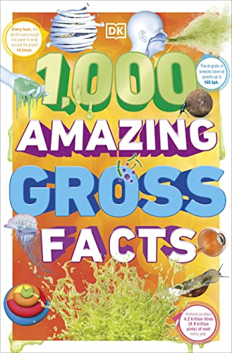 1,000 Amazing Gross Facts (DK 1,000 Amazing Facts)
