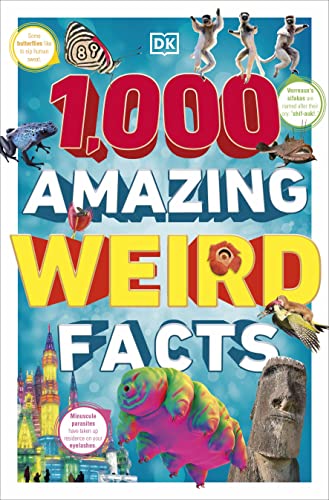 1,000 Amazing Weird Facts (DK 1,000 Amazing Facts) von DK Children