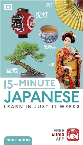 15-Minute Japanese: Learn in Just 12 Weeks (DK 15-Minute Lanaguge Learning)