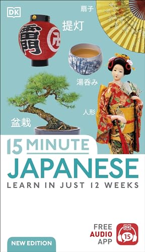 15 Minute Japanese: Learn in Just 12 Weeks (DK 15-Minute Language Learning)