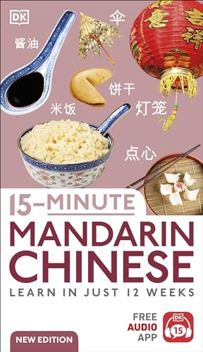 15-Minute Mandarin Chinese: Learn in Just 12 Weeks (DK 15-Minute Lanaguge Learning) von DK