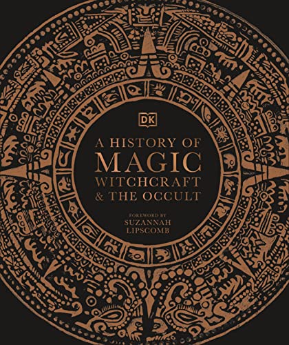 A History of Magic, Witchcraft and the Occult von DK