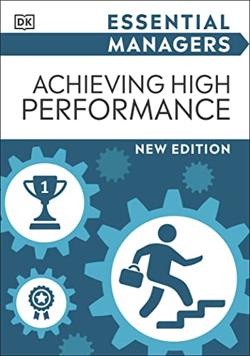 Achieving High Performance (DK Essential Managers) von DK