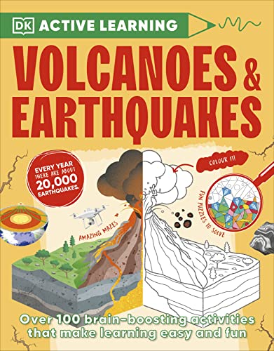 Active Learning Volcanoes and Earthquakes: Over 100 Brain-Boosting Activities that Make Learning Easy and Fun (DK Active Learning)